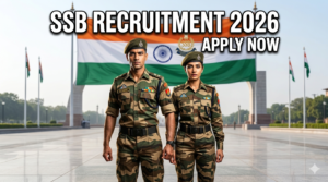 SSB ನೇಮಕಾತಿ 2026: ಆಯ್ಕೆ ಪ್ರಕ್ರಿಯೆ, ವಯೋಮಿತಿ, ಅರ್ಜಿ ಶುಲ್ಕ, PST & Written Exam ಸಂಪೂರ್ಣ ಮಾಹಿತಿ